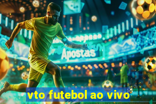 vto futebol ao vivo